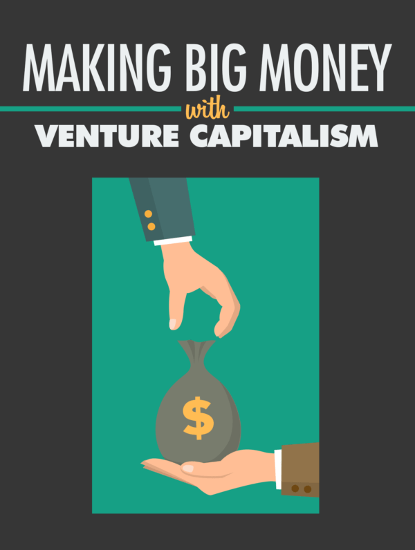 Making Big Money With Venture Capitalism - Image 5